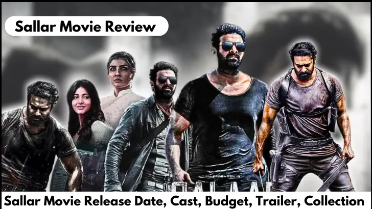 Sallar Movie Review, Release Date, Cast, Budget, Trailer, Collection 