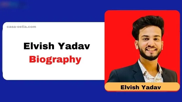 Biography of Elvish Yadav 
