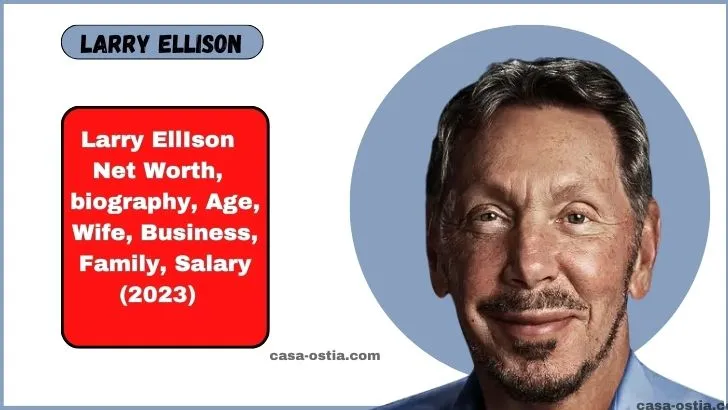 Larry Ellison Net Worth, biography, Age, Wife, Business, Family, and Salary (2023)