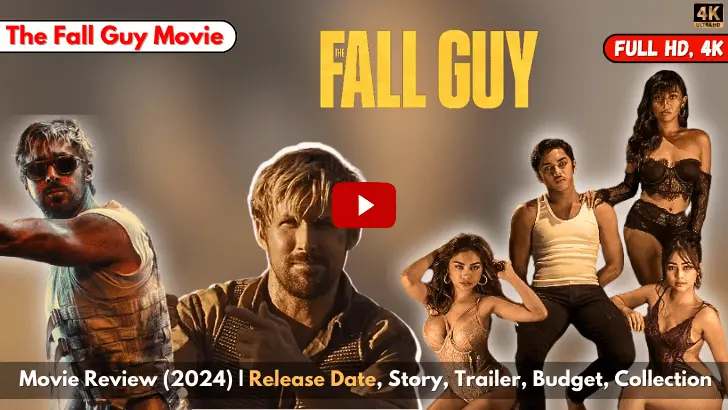 The Fall Guy Movie Review (2024) | Release Date, Story, Trailer, Budget, Collection & Other Details